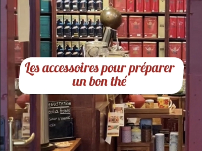 Les accessoires pour préparer un bon thé